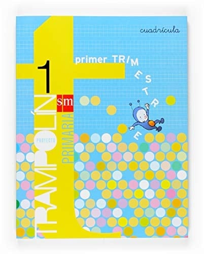 Método globalizado. Cuadrícula. 1o primaria, 1o trimestre. Proyecto Trampolín