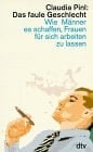 Das faule Geschlecht wie die Männer es schaffen, Frauen für sich arbeiten zu lassen