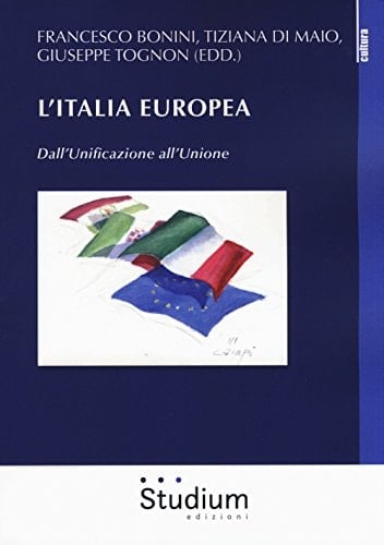 L'Italia europea dall'Unificazione all'Unione