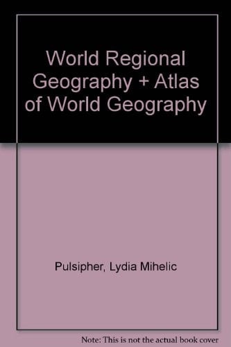 World Regional Geography + Atlas of World Geography