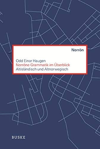Norröne Grammatik im Überblick Altisländisch und Altnorwegisch
