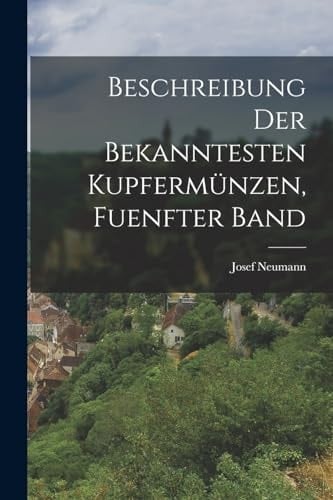 Beschreibung der Bekanntesten Kupfermünzen, Fuenfter Band