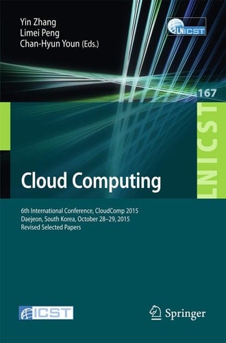 Cloud Computing 6th International Conference, CloudComp 2015, Daejeon, South Korea, October 28-29, 2015, Revised Selected Papers