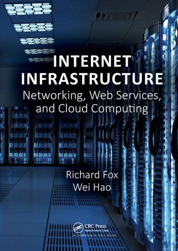 Internet Infrastructure Networking, Web Services, and Cloud Computing