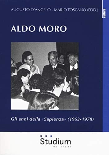 Aldo Moro gli anni della "Sapienza" (1963-1978)