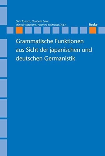 Grammatische Funktionen aus Sicht der japanischen und deutschen Germanistik