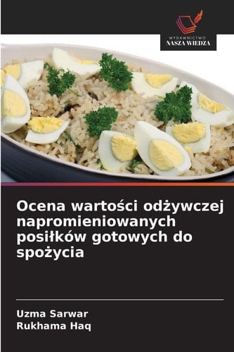 Ocena wartości odżywczej napromieniowanych posilków gotowych do spożycia