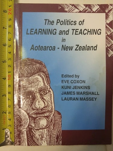 The Politics of Learning and Teaching in Aotearoa-New Zealand