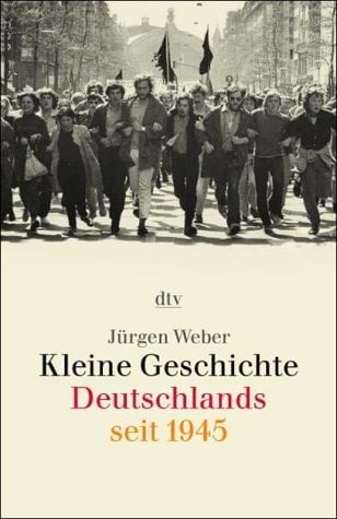 Kleine Geschichte Deutschlands seit 1945.
