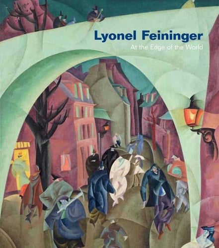 Lyonel Feininger At the Edge of the World