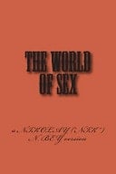 The World of Sex, a Nikolay (Nik) N. Bey Version