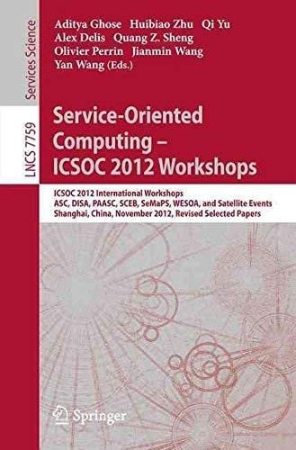 Service-Oriented Computing - Icsoc Workshops 2012