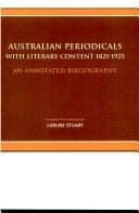 Australian Periodicals with Literary Content, 1821-1925 An Annotated Bibliography
