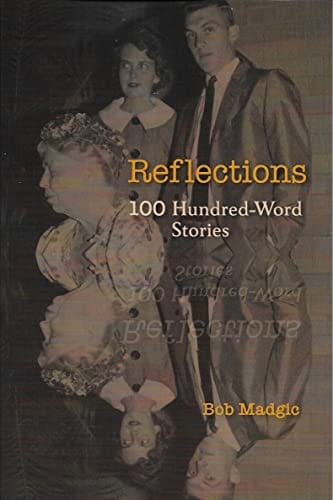 Reflections: 100 One Hundred-Word Stories