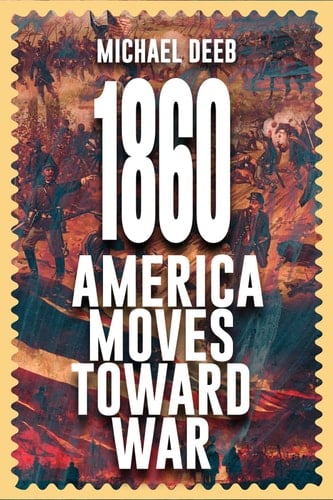 1860 America Moves Toward War