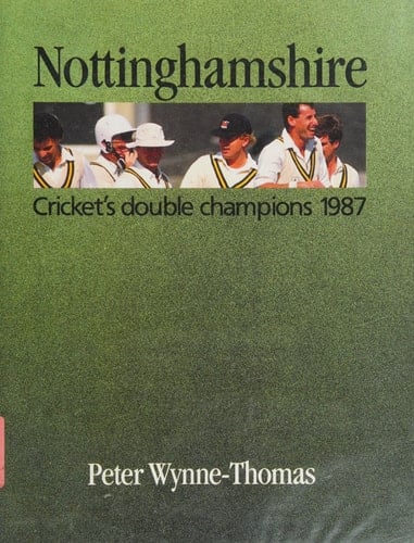 Nottinghamshire Cricket's Double Champions 1987