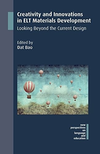 Creativity and Innovations in ELT Materials Development: Looking Beyond the Current Design (New Perspectives on Language and Education Book 58)