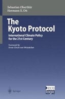 The Kyoto Protocol International Climate Policy for the 21st Century