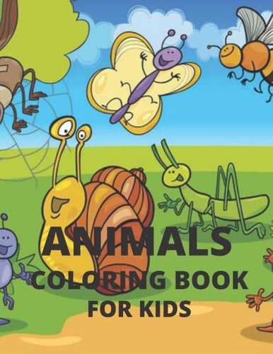 ANIMALS COLORING BOOK FOR KIDS: 50 Pages of Cute Fun Animal Coloring For Little Kids, Toddlers, Ages: 1, 2, 3 & 4