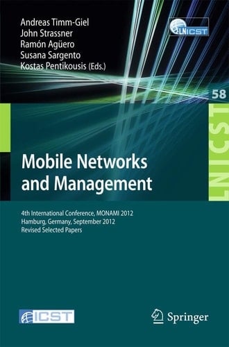 Mobile Networks and Management 4th International Conference, MONAMI 2012, Hamburg, Germany, September 24-26, 2012, Revised Selected Papers