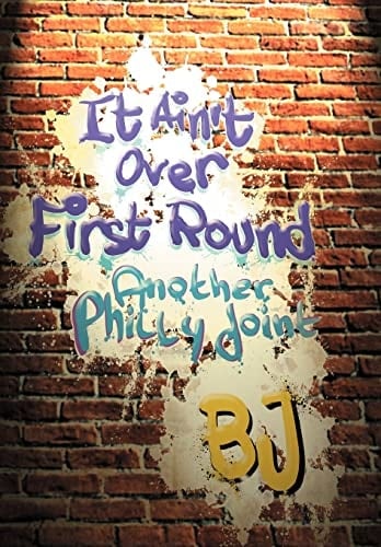 It Ain't Over First Round Another Philly Joint