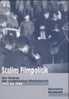 Stalins Filmpolitik: Der Umbau der sowjetischen Filmindustrie 1929 bis 1938 (Filmstudien)