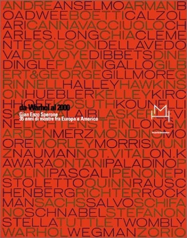 Da Warhol al 2000: Gian Enzo Sperone: 35 Years of Exhibitions Between Europe and America