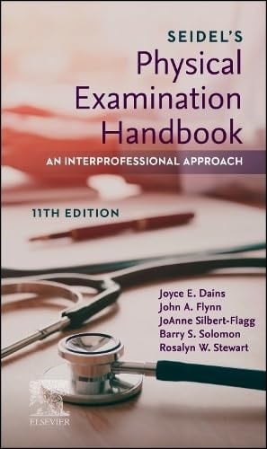 Seidel's Physical Examination Handbook: An Interprofessional Approach: SEIDEL'S PHY EXAM HB INT APP 11E