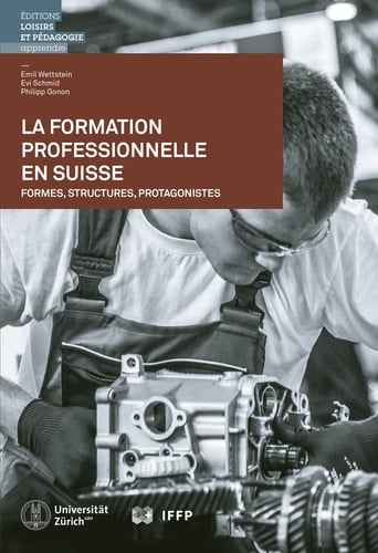 La formation professionnelle en Suisse : formes, structures, protagonistes