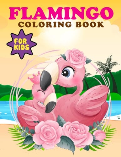 Flamingo coloring book for kids: Discover the Majestic Beauty of Flamingos with 40 Hand-Drawn Coloring Pages for kids, A Perfect Flamingo Coloring Book for Nature Lovers of kids