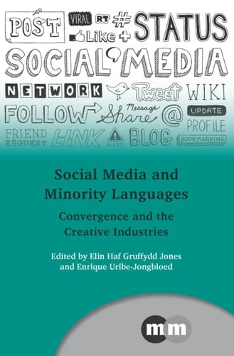 Social Media and Minority Languages Convergence and the Creative Industries