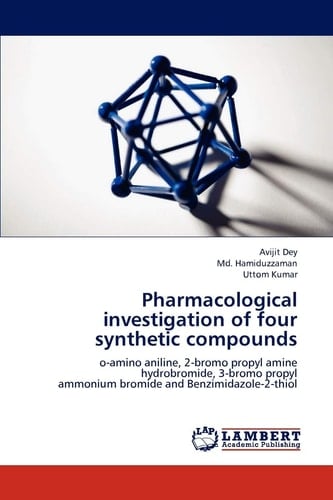 Pharmacological Investigation of Four Synthetic Compounds O-amino Aniline, 2-bromo Propyl Amine Hydrobromide, 3-bromo Propyl Ammonium Bromide and Benzimidazole-2-thiol