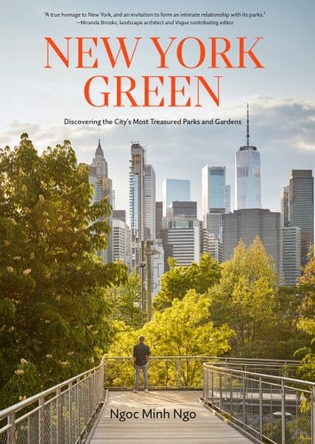 New York Green Discovering the City's Most Treasured Parks and Gardens