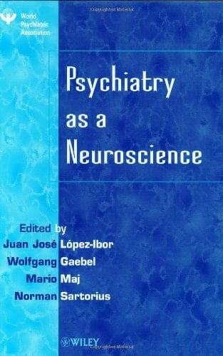Psychiatry as a Neuroscience