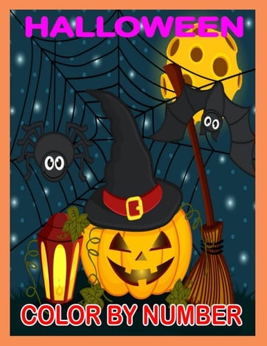 HALLOWEEN COLOR BY NUMBER: Spooky, Fun, Tricks and Treats Relaxing Coloring Pages for Adults Relaxation | Halloween Gifts for Teens, Children's, Man, Women, Girls and Boys