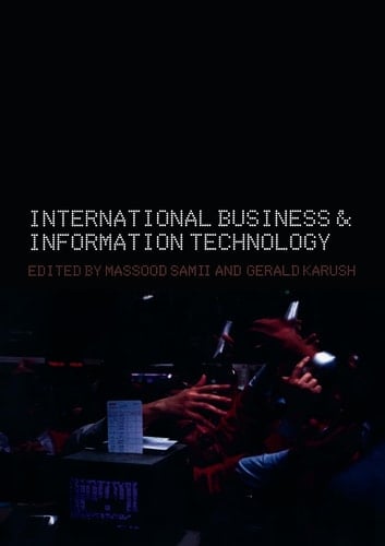 International Business and Information Technology Interaction and Transformation in the Global Economy