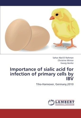 Importance of Sialic Acid for Infection of Primary Cells by IBV Tiho-Hannover, Germany, 2010