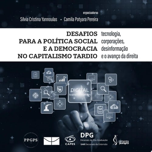 Desafios para a Política Social e a Democracia no Capitalismo Tardio tecnologia, corporações, desinformação e o avanço da direita