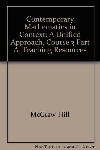 Contemporary Mathematics in Context A Unified Approach, Course 3 Part A, Teaching Resources