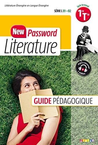 Literature 1re Tle série L B1-B2 New Password Guide pédagogique