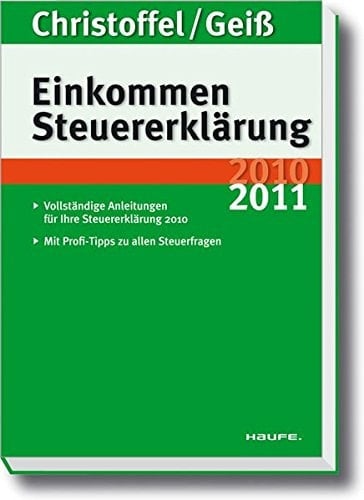 Einkommen-Steuererklärung 2010/2011 Schritt-für-Schritt-Leitfaden für Ihre Steuererklärung 2010 ; vereinfachte Steuererklärung 2010 für Arbeitnehmer ; Steuer-Spar-Tipps ; Stichwortverzeichnis, Mustervorlagen, Einkommensteuertabellen 2010 und amtliche Erklärungsvordrucke 2010