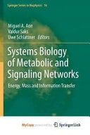 Systems Biology of Metabolic and Signaling Networks Energy, Mass and Information Transfer