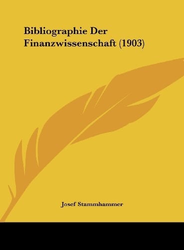 Bibliographie Der Finanzwissenschaft (1903) (German Edition)
