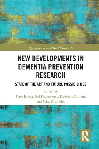 New Developments in Dementia Prevention Research State of the Art and Future Possibilities