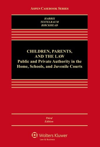 Children, Parents, and the Law Public and Private Authority in the Home, Schools, and Juvenile Courts