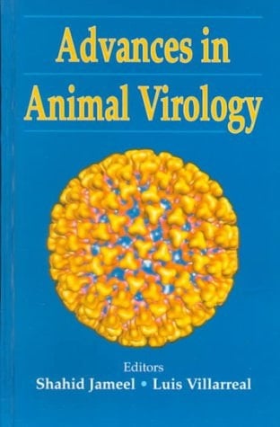 Advances in Animal Virology: Papers Presented at the Second Icgeb-Uci Virology Symposium, New Delhi, November 1998