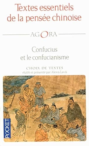 Textes essentiels de la pensée chinoise Confucius et le confucianisme