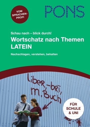 Wortschatz nach Themen Latein nachschlagen, verstehen, behalten