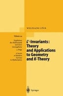 L2-Invariants Theory and Applications to Geometry and K-Theory