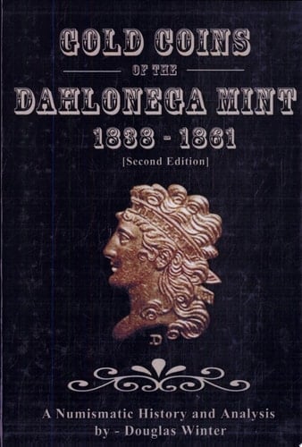 Gold Coins of the Dahlonega Mint 1838-1861 A Numismatic History and Analysis